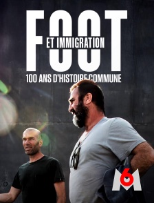 M6 - Foot et immigration : 100 ans d'histoire commune