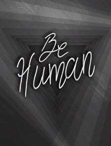 Be Human