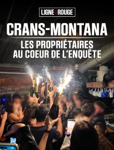 Crans-Montana : les propriétaires au coeur de l'enquête