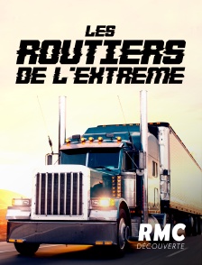 RMC Découverte - Les Routiers de l'extrême