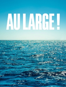 Au large !