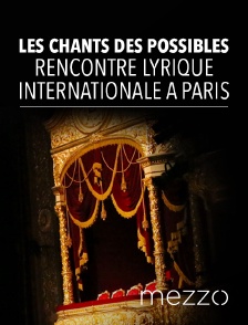 Les chants des possibles : rencontre lyrique internationale à Paris