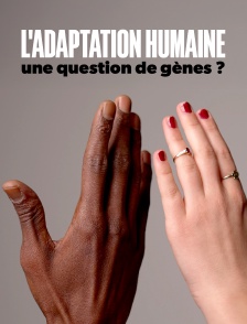 L'adaptation humaine, une question de gènes ?
