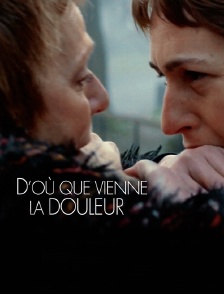 D'où que vienne la douleur