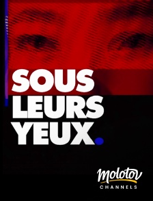 Molotov Channels - Sous leurs yeux