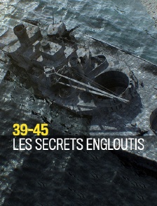 39-45 : Les secrets engloutis