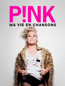 P!nk, ma vie en chansons