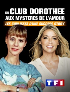 TF1 - Du Club Dorothée aux Mystères de l'amour : les coulisses d'une success story