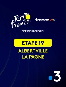 France 3 - Cyclisme - Tour de France 2025 : étape 19 (Albertville / La Plagne)
