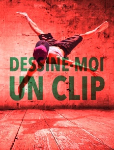Dessine-moi un clip