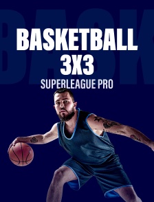 Basket 3x3 : Superleague Pro