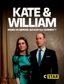 CSTAR - Kate et William, anges ou démons, qui sont-ils vraiment ?
