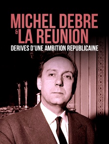 Michel Debré et La Réunion, dérives d'une ambition républicaine