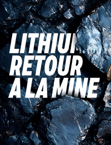 Lithium : retour à la mine