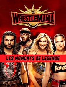 WrestleMania : les moments de légende