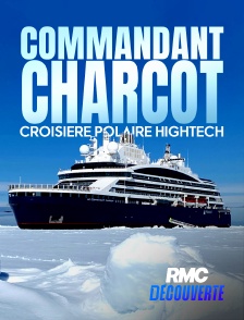 RMC Découverte - Le commandant Charcot : croisière high-tech dans les glaces