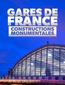 Gares de France : constructions monumentales