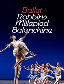 Ballet Robbins Millepied Balanchine