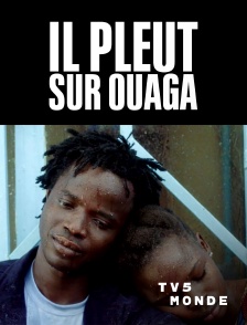 TV5MONDE - Il pleut sur Ouaga