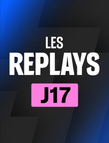 Replays 17ème journée