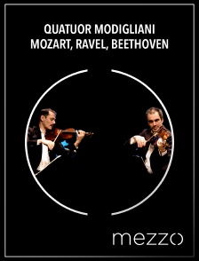 Mezzo - Quatuor Modigliani : Mozart, Ravel, Beethoven