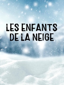 Les enfants de la neige