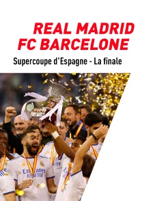 Football - Supercoupe d'Espagne : La finale : Real Madrid / FC Barcelone