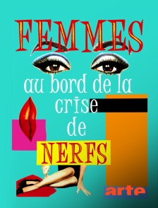 Arte - Femmes au bord de la crise de nerfs