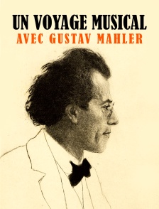 Un voyage musical avec Gustav Mahler : "Où vais-je ?"