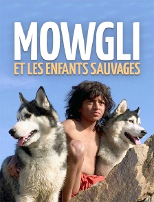 Mowgli et les enfants sauvages