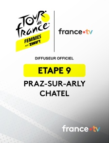 france.tv - Cyclisme - Tour de France Femmes 2025 : étape 9 (Praz-sur-Arly / Châtel)