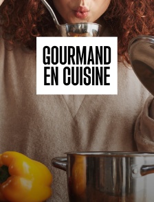 Gourmand en cuisine