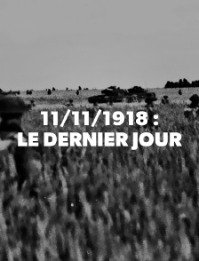 11/11/1918 : le dernier jour