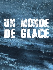 Un monde de glace