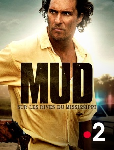 France 2 - Mud : sur les rives du Mississippi