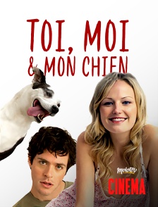 Toi, Moi Et Mon Chien