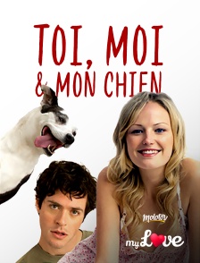 Molotov Channels My Love - Toi, Moi Et Mon Chien