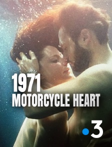 1971, Motorcycle Heart