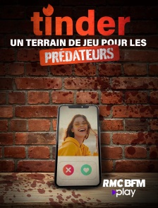 RMC BFM Play - Tinder : un terrain de jeu pour les prédateurs