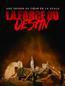 La force du destin : une saison Ă la Scala
