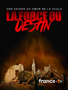 france.tv - La force du destin : une saison à la Scala