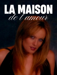 La maison de l'amour