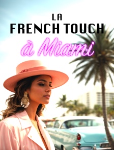 La "French Touch" à Miami
