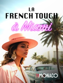 La "French Touch" à Miami