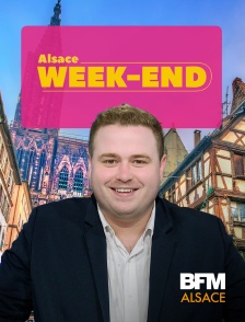 BFM Alsace - Alsace week-end