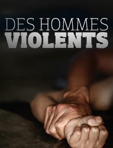 Des hommes violents