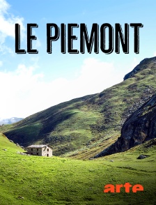 Le Piémont : La vie au pied des Alpes