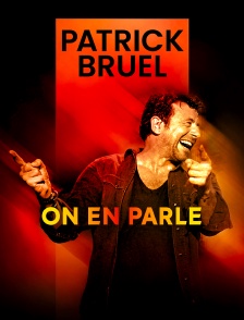 Patrick Bruel : On en parle
