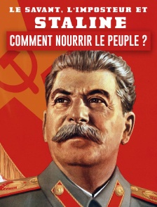 Le savant, l'imposteur et Staline : comment nourrir le peuple ?