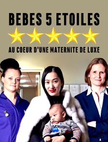 Bébés 5 étoiles : au cœur d'une maternité de luxe